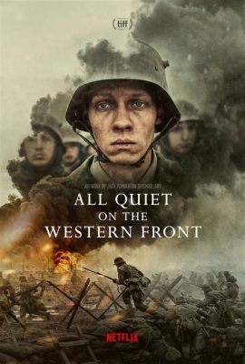  All Quiet on the Western Front Una storia di orrore e umanità nel cuore della Grande Guerra